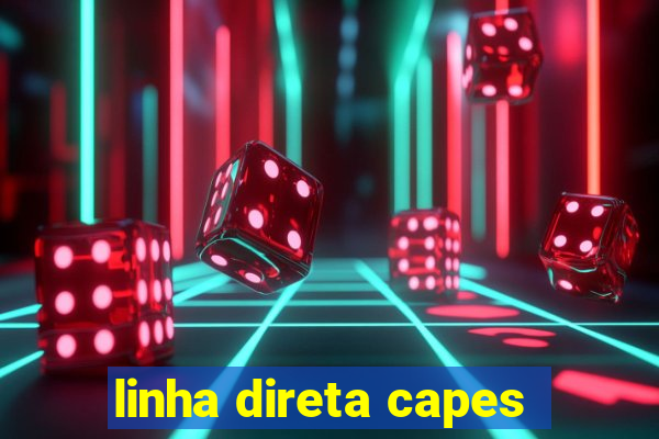 linha direta capes
